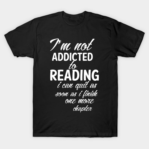 I'm not addicted to reading T-Shirt by jrsv22